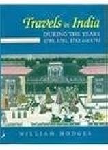 Travels in India: During the Years 1780, 1781, 1782 and 1783