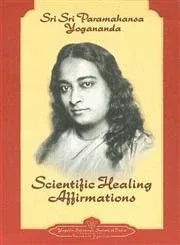 Scientific Healing Affirmations (2005 Edition)