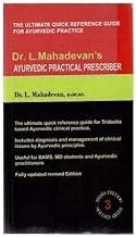 Ayurvedic Practical Prescriber ( Dr. L. Mahadevan, BAMS, MD.)