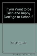 If you want to be rich and happy, don't go to school?
