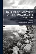 Journal of Two Visits to the Crimea in ... 1854 and 1855