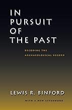 In Pursuit of the Past: Decoding the Archaeological Record