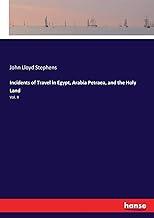 Incidents of Travel in Egypt, Arabia Petraea, and the Holy Land: Vol. II