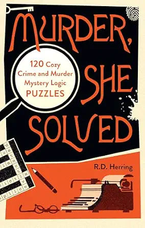 Murder, She Solved: Unravel riddles and solve crimes in 120 murder mystery logic puzzles,