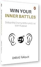 Win Your Inner Battles: Defeat the Enemy Within and Live With Purpose | Overcome Fear, Build Confidence & Conquer Self-Doubt