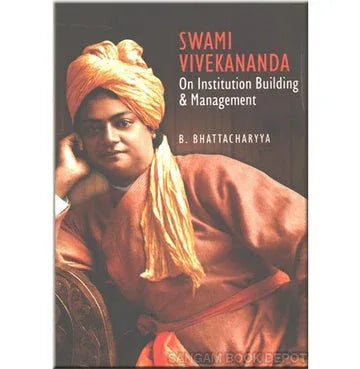 Swami Vivekananda: On Institution Building & Management