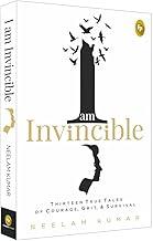 I Am Invincible, Thirteen True Tales of Courage, Grit, & Survival