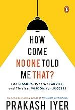 How Come No One Told Me That?: Life Less