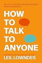 How to Talk to Anyone: 92 Little Tricks for Big Success in Relationships