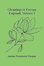 Gleanings in Europe: England, Volume 2