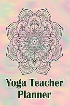 Yoga Teacher Planner : Class Journal Lesson for Keeping Track of Sequences