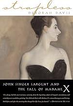 Strapless: John Singer Sargent and the Fall of Madame X