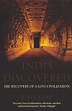 India Discovered: The Recovery of a Lost Civilization