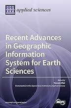 Recent Advances in Geographic Information System for Earth Sciences