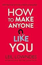 How to Make Anyone Like You: Proven Ways To Become A People Magnet