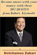 Become smart with your money with these 201 quotes from Robert Kiyosaki