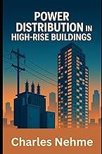 Power Distribution in High-Rise Buildings: Design, Safety, and Efficiency for Vertical Electrical Systems