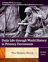 Daily Life through World History in Primary Documents: Volume 3, The Modern World