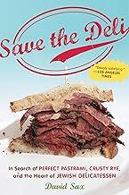 Save The Deli: In Search of Perfect Pastrami, Crusty Rye, and the Heart of Jewish Delicatessen