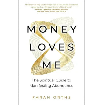 Money Loves Me: The Spiritual Guide To Manifesting Abundance
