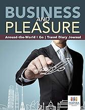 Business and Pleasure Around-the-World I Go Travel Diary Journal