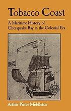 Tobacco Coast – A Maritime History of Chesapeake Bay in the Colonial Era (Maryland Paperback Bookshelf)