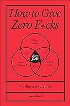 How to Give Zero F*cks