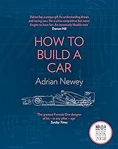 How to Build a Car: The Autobiography of the World’s Greatest Formula 1 Designer: The Autobiography of the World’s Greatest Formula 1 Designer
