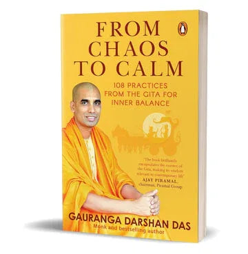 From Chaos To Calm: 108 Practices From The Gita For Inner Balance