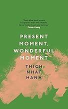 Present Moment, Wonderful Moment