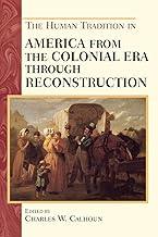 The Human Tradition in America from the Colonial Era through Reconstruction: 11