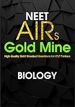 NEET AIR Gold Mine Biology – High Quality Gold Standard Questions for NEET Rankers | 35+ NEET-Level MCQs with Detailed Solutions | Target NEET 2026 | Advanced Biology Practice Book