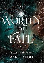 Worthy of Fate