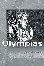 Olympias: Mother of Alexander the Great