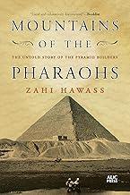 Mountains of the Pharaohs: The Untold Story of the Pyramid Builders