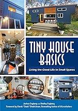 Tiny House Basics: Living the Good Life in Small Spaces (Tiny Homes, Home Improvement Book, Small House Plans)