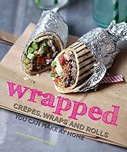 wrapped: crêpes, wraps and rolls you can make at home