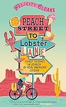 Peach Street to Lobster Lane: Coast to Coast in Search of Real American Cuisine