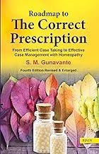 Roadmap to The Correct Prescription - From Efficient Case Taking to Effective Case Management with Homeopathy