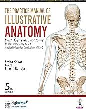 THE PRACTICE MANUAL OF ILLUSTRATIVE ANATOMY WITH GENERAL ANATOMY