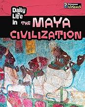 Daily Life in the Maya Civilization (Heinemann InfoSearch: Daily Life in Ancient Civilizations)