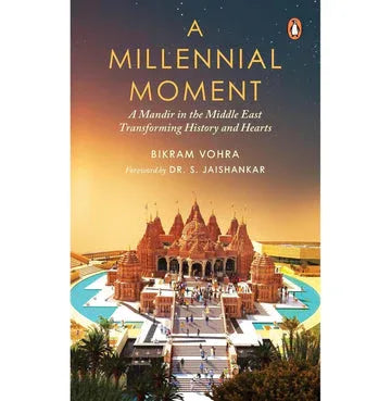 A Millennial Moment: A Mandir In The Middle East. Transforming History And Hearts