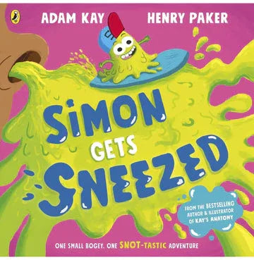 Simon Gets Sneezed: A Hilarious New Picture Book From Bestselling Authors Adam Kay And Henry Paker