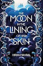 The Moon in the Lining of Her Skin