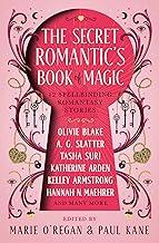 The Secret Romantic's Book of Magic: Twelve Spellbinding Romantasy Stories