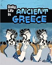 Daily Life in Ancient Greece (Daily Life in Ancient Civilizations)