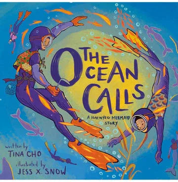The Ocean Calls : A Haenyeo Mermaid Story