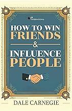 How to Win Friends and Influence People | The Timeless Guide to Building Relationships and Success | Master the Art of Communication and Leadership |
