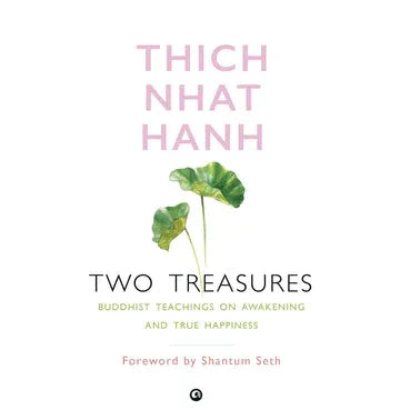 Two Treasures: Buddhist Teachings On Awakening And True Happiness