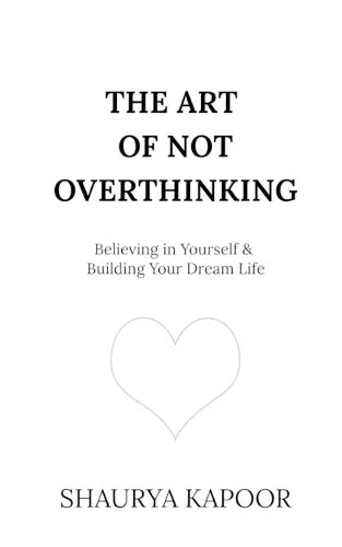 The Art of Not Overthinking